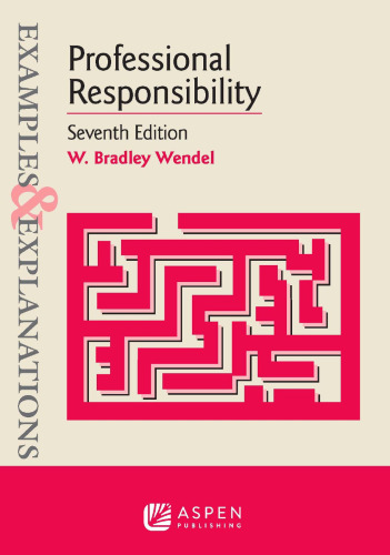Professional Responsibility: Examples & Explanations, Seventh Edition - pdf